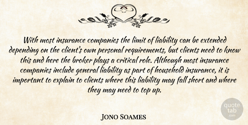 Jono Soames Quote About Although, Clients, Companies, Critical, Depending: With Most Insurance Companies The...