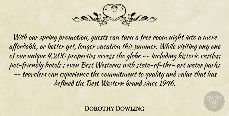 Dorothy Dowling Quote About Across, Art, Best, Brand, Commitment: With Our Spring Promotion Guests...
