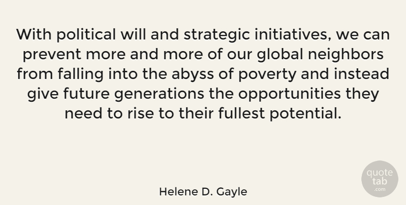 Helene D. Gayle Quote About Abyss, Falling, Fullest, Future, Global: With Political Will And Strategic...