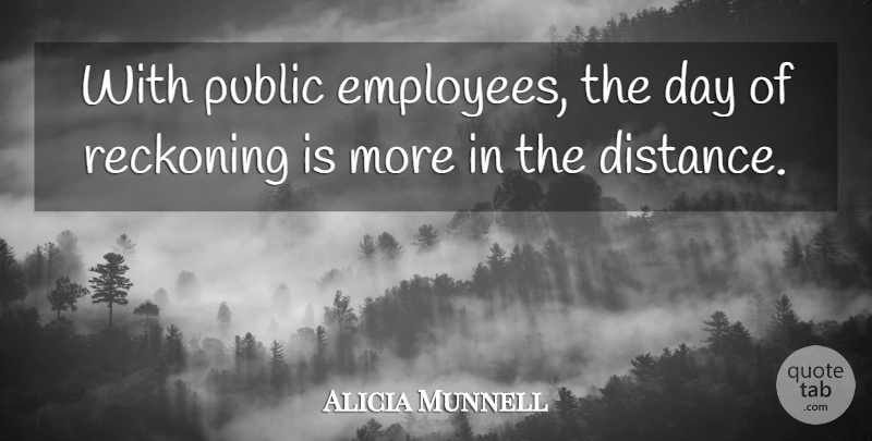 Alicia Munnell Quote About Public, Reckoning: With Public Employees The Day...