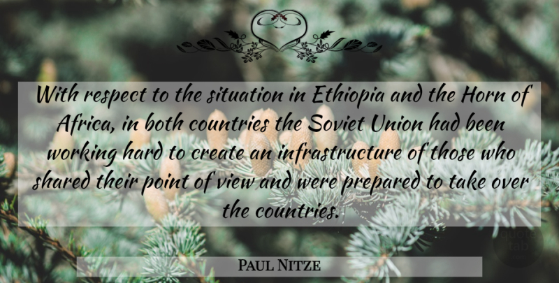 Paul Nitze Quote About Country, Views, Unions: With Respect To The Situation...