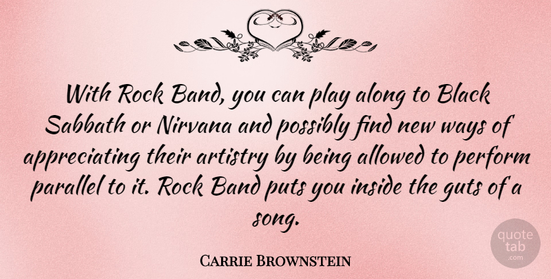 Carrie Brownstein Quote About Song, Play, Rocks: With Rock Band You Can...