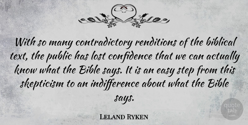 Leland Ryken Quote About Biblical, Steps, Indifference: With So Many Contradictory Renditions...