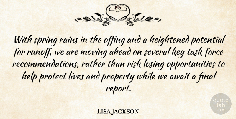 Lisa Jackson Quote About Ahead, Await, Final, Force, Help: With Spring Rains In The...