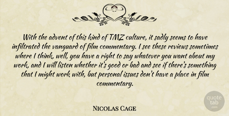 Nicolas Cage Quote About Thinking, Issues, Want: With The Advent Of This...