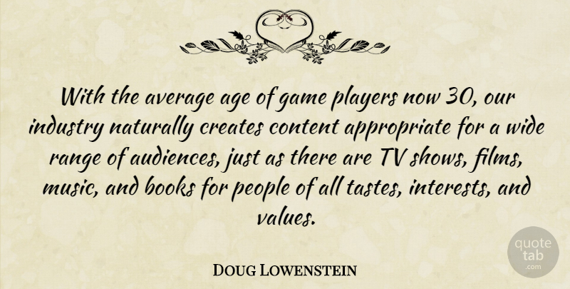 Doug Lowenstein Quote About Age And Aging, Average, Books, Content, Creates: With The Average Age Of...