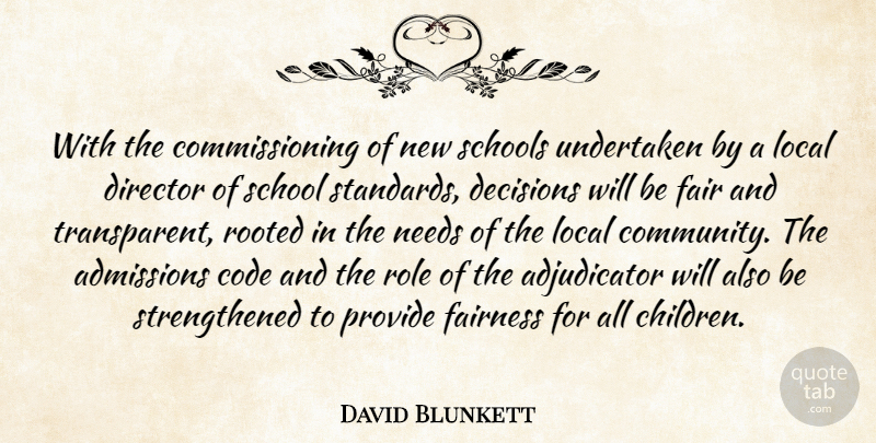David Blunkett Quote About Code, Director, Fairness, Local, Needs: With The Commissioning Of New...