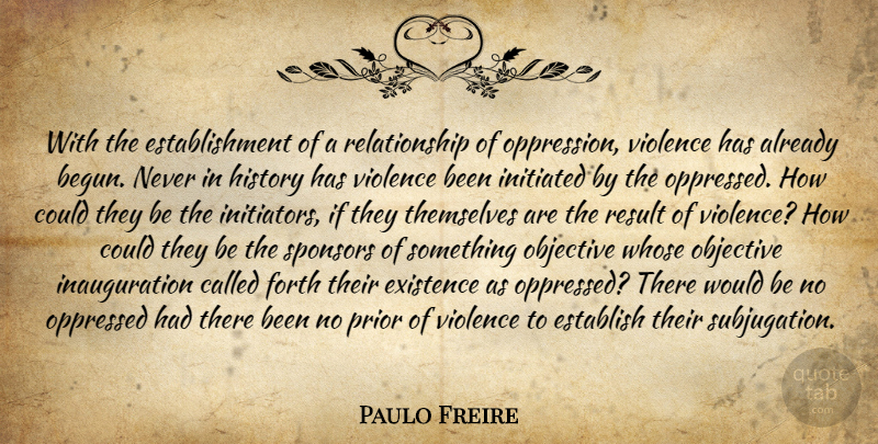 Paulo Freire Quote About Would Be, Violence, Oppression: With The Establishment Of A...
