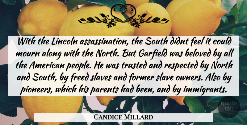 Candice Millard Quote About Slave Owners, People, Parent: With The Lincoln Assassination The...