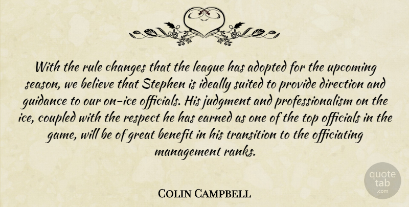 Colin Campbell Quote About Adopted, Believe, Benefit, Changes, Direction: With The Rule Changes That...