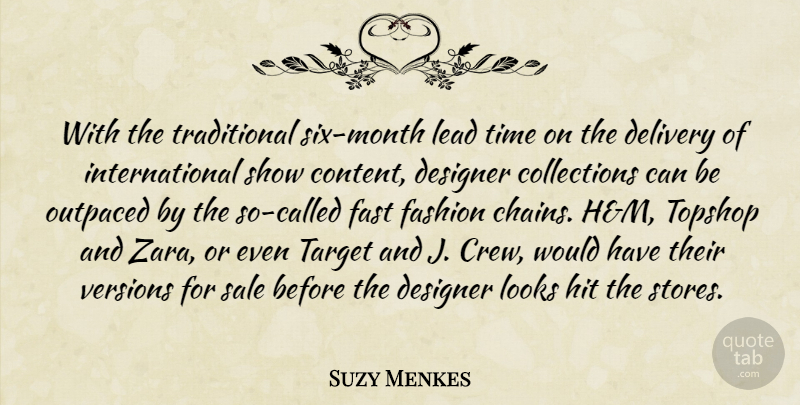 Suzy Menkes Quote About Delivery, Designer, Hit, Lead, Looks: With The Traditional Six Month...