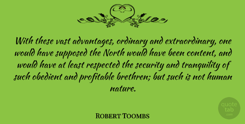 Robert Toombs Quote About Ordinary Extraordinary, Quiet, Human Nature: With These Vast Advantages Ordinary...