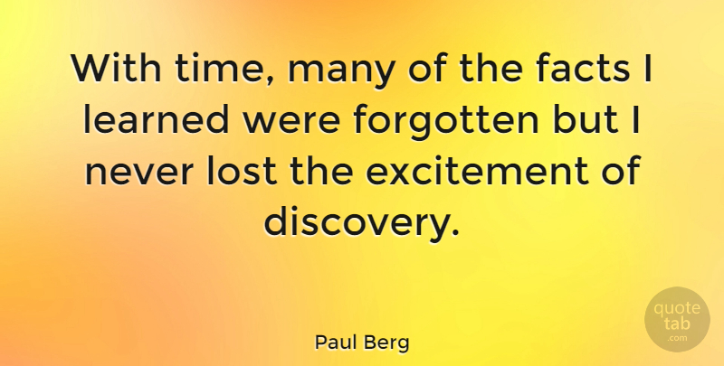 Paul Berg Quote About Discovery, Facts, Excitement: With Time Many Of The...
