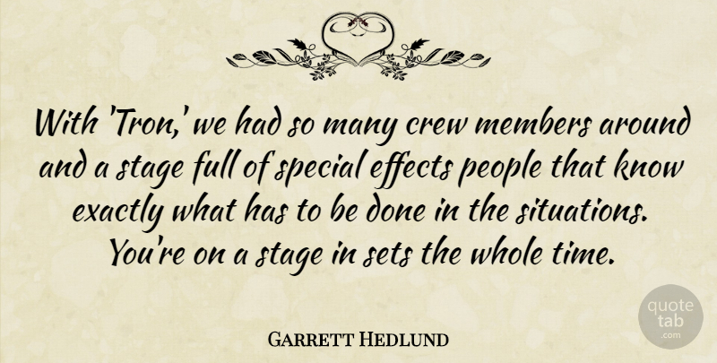 Garrett Hedlund Quote About Crew, Effects, Exactly, Full, Members: With Tron We Had So...