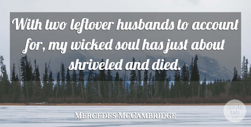 Mercedes McCambridge Quote About Husband, Two, Soul: With Two Leftover Husbands To...