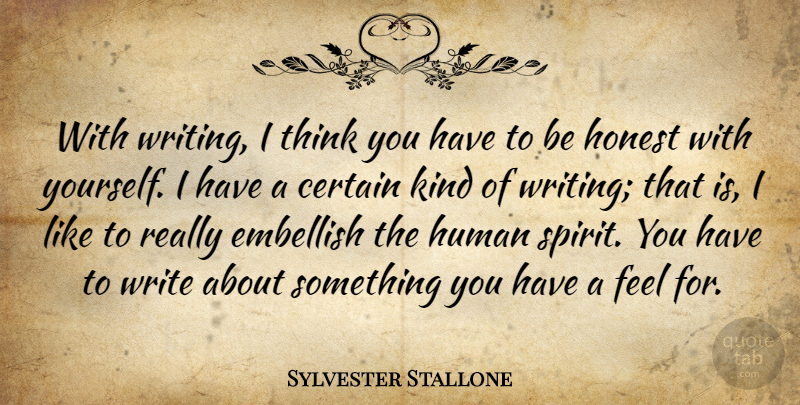Sylvester Stallone Quote About Writing, Thinking, Honest: With Writing I Think You...