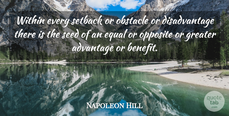 Napoleon Hill Quote About Opposites, Benefits, Obstacles: Within Every Setback Or Obstacle...