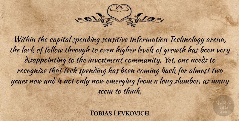 Tobias Levkovich Quote About Almost, Capital, Coming, Emerging, Follow: Within The Capital Spending Sensitive...