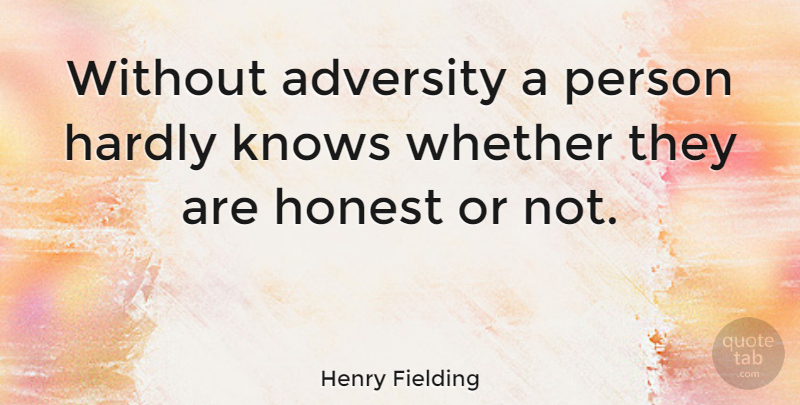 Henry Fielding Quote About Hardly, Whether: Without Adversity A Person Hardly...