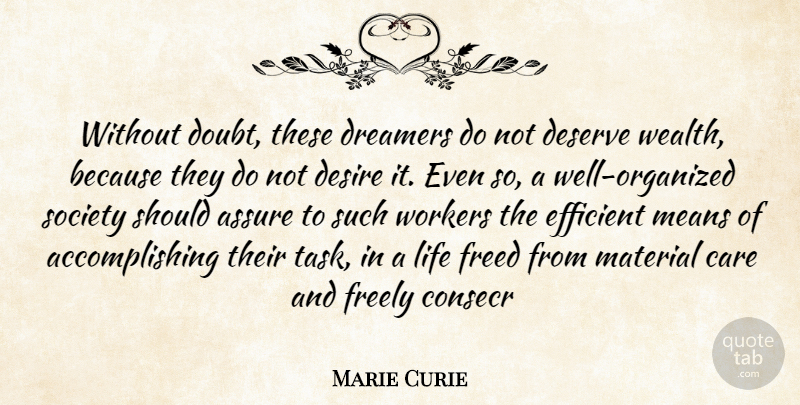Marie Curie Quote About Assure, Care, Deserve, Desire, Dreamers: Without Doubt These Dreamers Do...