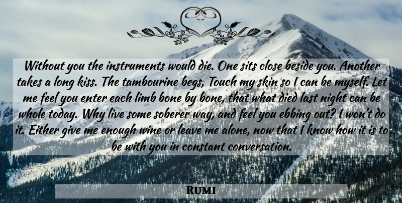 Rumi Quote About Wine, Kissing, Night: Without You The Instruments Would...