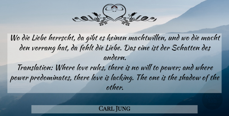 Carl Jung Quote About Life, Love Is, Shadow: Wo Die Liebe Herrscht Da...