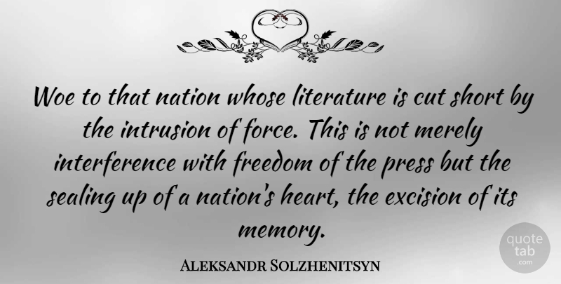 Aleksandr Solzhenitsyn Quote About Memories, Heart, Cutting: Woe To That Nation Whose...