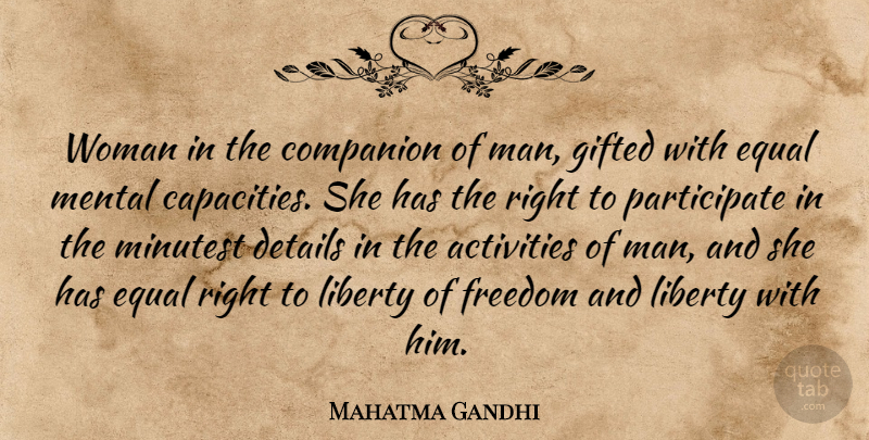 Mahatma Gandhi Quote About Equality, Men, Liberty: Woman In The Companion Of...