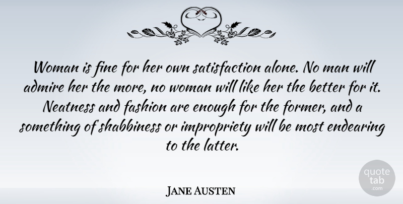 Jane Austen Quote About Inspiring, Fashion, Men: Woman Is Fine For Her...