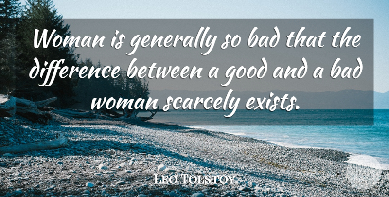 Leo Tolstoy Quote About Differences, Women Bashing, Men Bashing: Woman Is Generally So Bad...