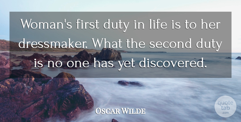Oscar Wilde Quote About Duty, Fashion, Life, Second: Womans First Duty In Life...