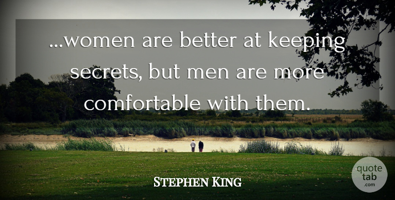 Stephen King Quote About Men, Keeping Secrets, Secret: Women Are Better At Keeping...