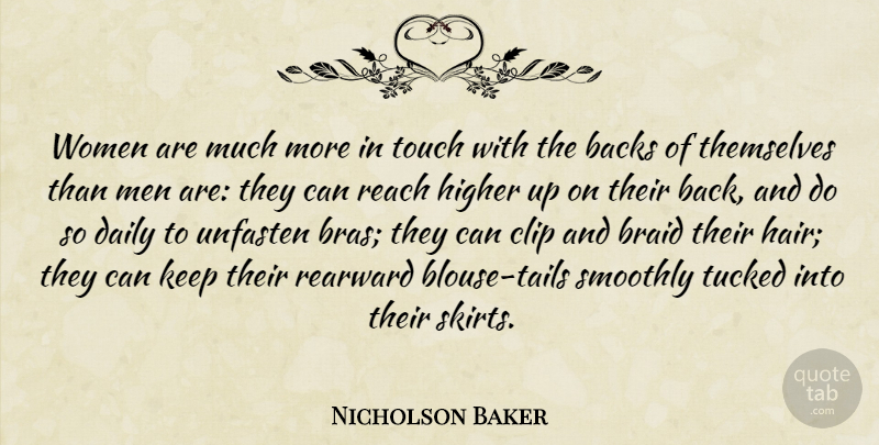 Nicholson Baker Quote About Backs, Clip, Daily, Higher, Men: Women Are Much More In...