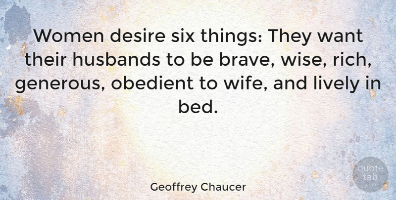 Geoffrey Chaucer Quote About Wise, Wisdom, Husband: Women Desire Six Things They...