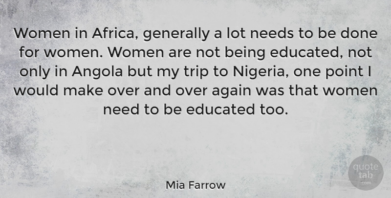Mia Farrow Quote About Done, Needs, Angola: Women In Africa Generally A...