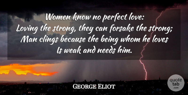 George Eliot Quote About Life, Strong, Love Is: Women Know No Perfect Love...