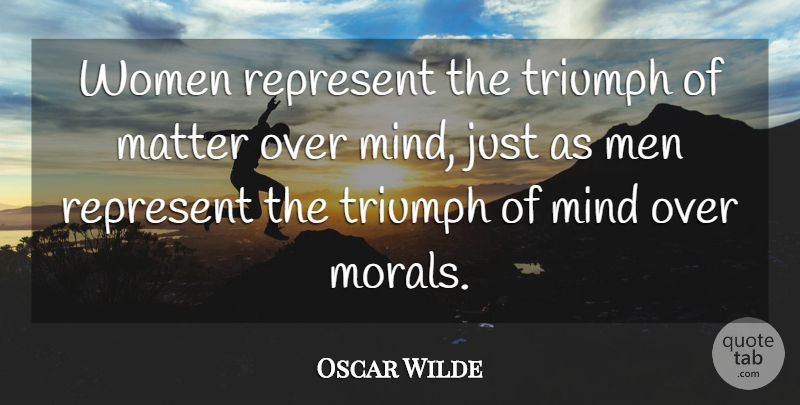 Oscar Wilde Quote About Funny, Sarcastic, Men: Women Represent The Triumph Of...