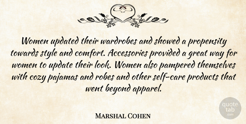 Marshal Cohen Quote About Beyond, Cozy, Great, Pajamas, Pampered: Women Updated Their Wardrobes And...