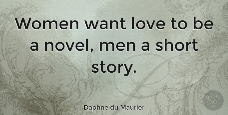 Daphne du Maurier Quote About Women, Judging, Want: Women Want Love To Be...