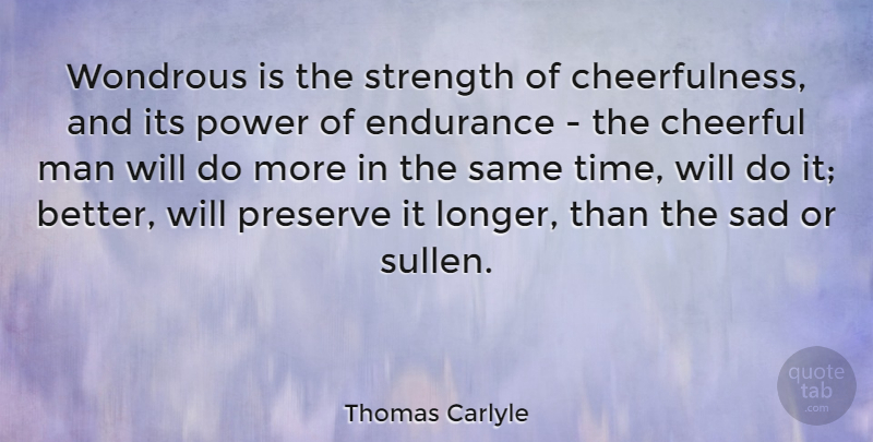 Thomas Carlyle Quote About Strength, Happiness, Power: Wondrous Is The Strength Of...