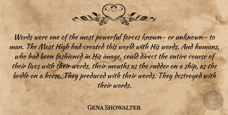 Gena Showalter Quote About Horse, Powerful, Men: Words Were One Of The...