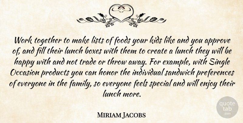 Miriam Jacobs Quote About Approve, Boxes, Create, Enjoy, Feels: Work Together To Make Lists...