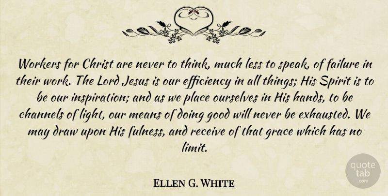 Ellen G. White Quote About Jesus, Inspiration, Mean: Workers For Christ Are Never...