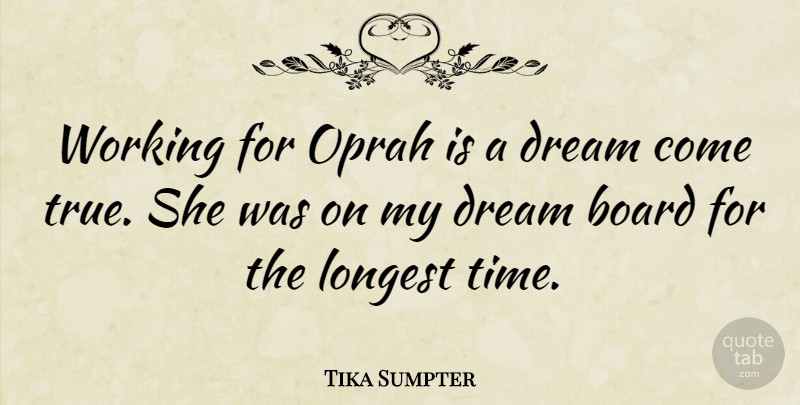 Tika Sumpter Quote About Board, Longest, Oprah, Time: Working For Oprah Is A...