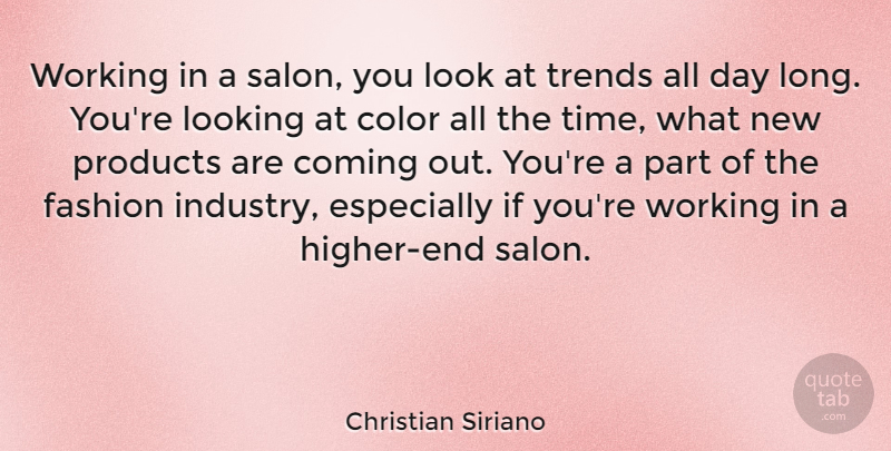 Christian Siriano Quote About Fashion, Color, Long: Working In A Salon You...