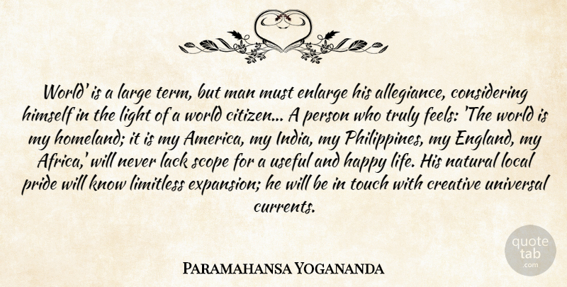 Paramahansa Yogananda Quote About Pride, Happy Life, Men: World Is A Large Term...