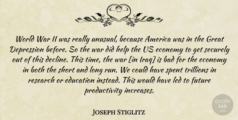Joseph Stiglitz Quote About Running, War, Iraq: World War Ii Was Really...