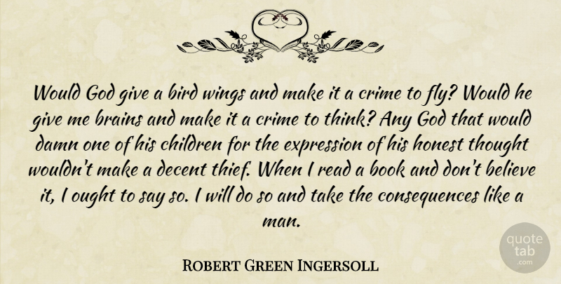 Robert Green Ingersoll Quote About Children, Believe, Book: Would God Give A Bird...