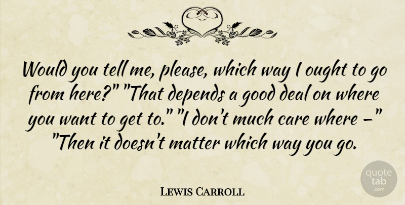 Lewis Carroll Quote About Adventure, Wonderland, Care: Would You Tell Me Please...