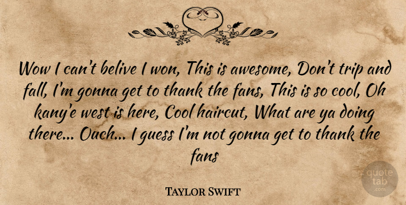 Taylor Swift Quote About Fall, Ouch, Wow: Wow I Cant Belive I...
